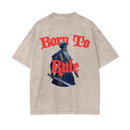 BORN TO RULE T-shirt acid washed