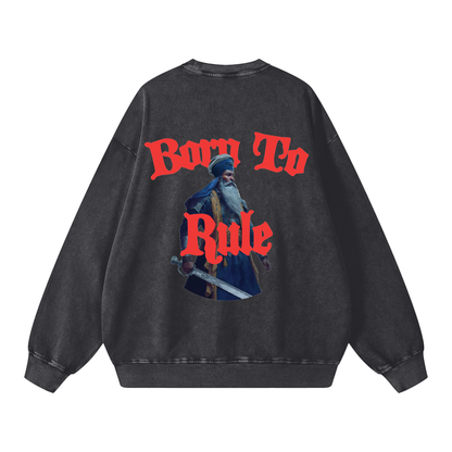 BORN TO RULE Crewneck acid washed
