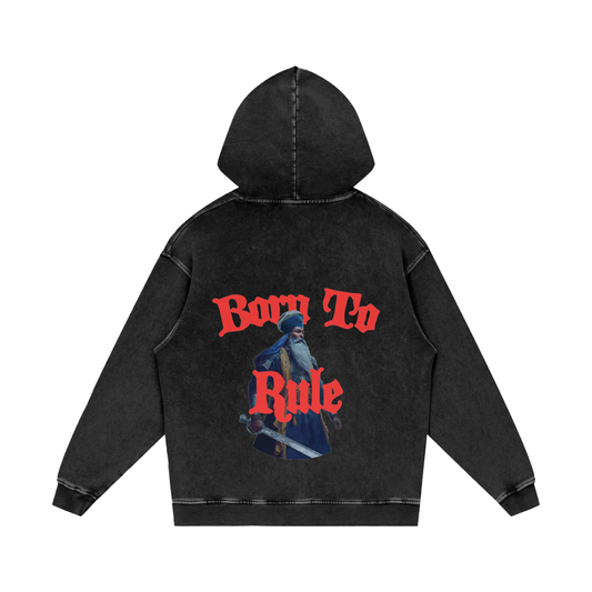 BORN TO RULE Hoodie acid washed